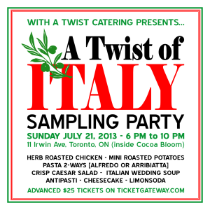 With A Twist Catering Presents "A Twist of Italy" Sampling Party - July 21, 2013